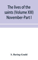The lives of the saints (Volume XIII) November-Part I-9789353956578