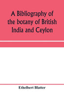 A bibliography of the botany of British India and Ceylon-9789353959630