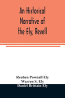 An historical narrative of the Ely, Revell and Stacye families who were among the founders of Trenton and Burlington in the province of West Jersey 1678-1683, with the genealogy of the Ely descendants-9789354024894