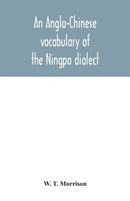 An Anglo-Chinese vocabulary of the Ningpo dialect-9789354042027