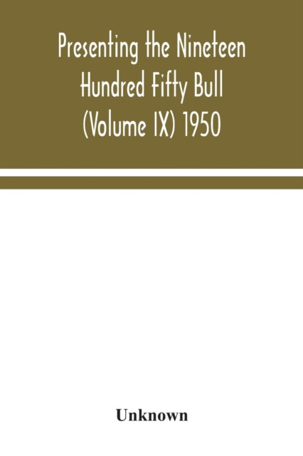 Presenting the Nineteen Hundred Fifty Bull (Volume IX) 1950