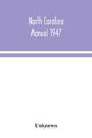 North Carolina Manual 1947-9789354043253