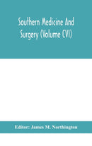 Southern medicine and surgery (Volume CVI)-9789354047800