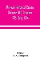 Missouri historical review (Volume VIII) Octorber 1913- July, 1914-9789354049309
