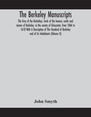 The Berkeley manuscripts. The lives of the Berkeleys, lords of the honour, castle and manor of Berkeley, in the county of Gloucester, from 1066 to 1618 With A Description of The Hundred of Berkeley an-9789354158827