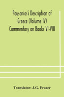 Pausanias's Description of Greece (Volume IV) Commentary on Books VI-VIII-9789354175817