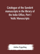 Catalogue of the Sanskrit manuscripts in the library of the India Office, Part I Vedic Manuscripts-9789354177989