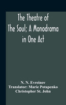 The Theatre Of The Soul; A Monodrama In One Act-9789354186653