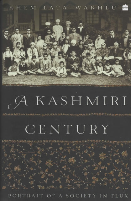 A Kashmiri Century : Portrait of a Society in Flux-9789354223273
