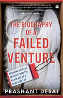 The Biography of a Failed Venture : Decoding Success Secrets from the Blackbox of a Dead Start-Up-9789354229299