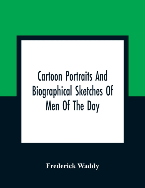 Cartoon Portraits And Biographical Sketches Of Men Of The Day-9789354360237