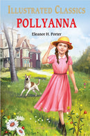 Pollyanna : Illustrated Children Classics : English Novel With Review Questions-9789354402289