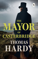 Thomas Hardy''s The Mayor of Casterbridge