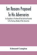 Ten Reasons Proposed To His Adversaries For Disputation In The Name Of The Faith And Presented To The Illustrious Members Of Our Universities-9789354411489