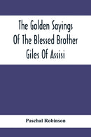 The Golden Sayings Of The Blessed Brother Giles Of Assisi-9789354413391