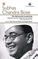 The Alternative Leadership : Speeches, Articles, Statements and Letters JUNE 1939-JANUARY 1941-9789354424427