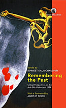 Remembering the Past : Critical Perspectives on the Anti-Sikh Violence of 1984-9789354425844