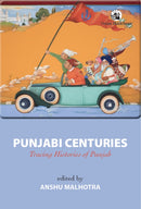 Punjabi Centuries : Tracing Histories of Punjab-9789354426605