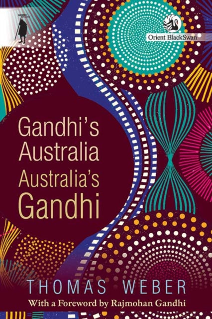 Gandhi''s Australia: Australia''s Gandhi