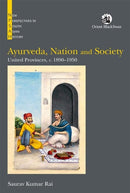 Ayurveda, Nation and Society : United Provinces, c. 1890-1950-9789354428517