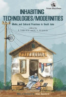 Inhabiting Technologies/Modernities : Media and Cultural Practices in South Asia-9789354428920
