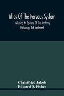 Atlas Of The Nervous System, Including An Epitome Of The Anatomy, Pathology, And Treatment-9789354443237