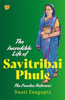 The Incredible Life of Savitribai Phule : The Fearless Reformer-9789354474200