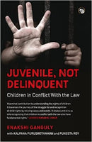 Juvenile, Not Delinquent : Children in Conflict With The Law-9789354474453