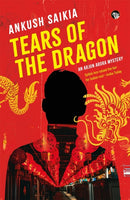 Tears Of The Dragon : An Arjun Arora Mystery-9789354474491