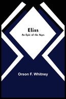 Elias; An Epic of the Ages-9789354595479