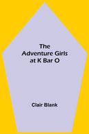 The Adventure Girls at K Bar O