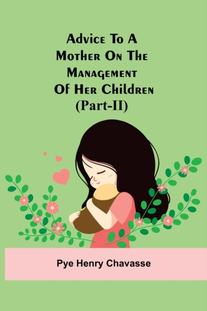 Advice To A Mother On The Management Of Her Children (Part-Ii)-9789354757051