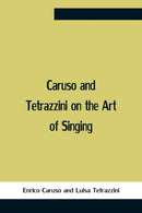 Caruso And Tetrazzini On The Art Of Singing-9789354757549