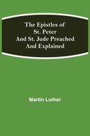 The Epistles of St. Peter and St. Jude Preached and Explained-9789354840074