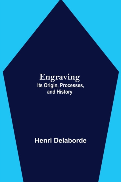 Engraving; Its Origin, Processes, and History-9789354841224