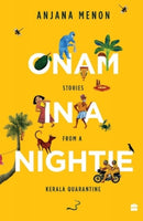 Onam in a Nightie : Stories from a Kerala Quarantine-9789354893049