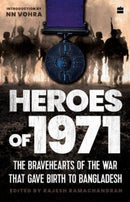 Heroes Of 1971 : The Bravehearts of the War That Gave Birth to Bangladesh-9789354893216