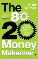 80-20 Money Makeover : A Simple Yet Powerful System to Transform Your Financial Future-9789354899775