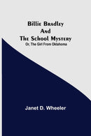 Billie Bradley and the School Mystery; Or, The Girl From Oklahoma-9789354941177