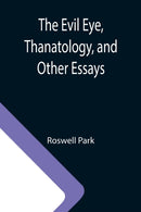 The Evil Eye, Thanatology, and Other Essays-9789355115157