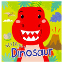 Never Feed A Dinosaur: Interactive Board Book With Felt For Kids 
