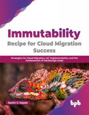 Immutability -Recipe for Cloud Migration Success : Strategies for Cloud Migration, IaC Implementation, and the Achievement of DevSecOps Goals-9789355512093