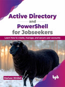 Active Directory and PowerShell for Jobseekers : Learn how to create, manage, and secure user accounts-9789355515872