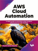 AWS Cloud Automation : In-depth guide to automation using Terraform infrastructure as code solutions-9789355516534