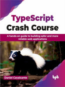 TypeScript Crash Course : A hands-on guide to building safer and more reliable web applications-9789355516763