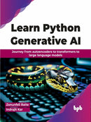 Learn Python Generative AI : Journey from autoencoders to transformers to large language models-9789355518972