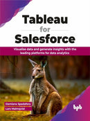 Tableau for Salesforce : Visualise data and generate insights with the leading platforms for data analytics-9789355519245