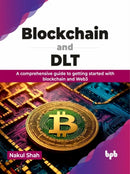 Blockchain and DLT : A comprehensive guide to getting started with blockchain and Web3-9789355519283