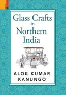 Glass Crafts in Northern India-9789355532695