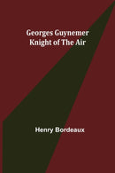 Georges Guynemer : Knight of the Air-9789355752277
